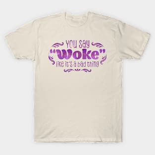 "Woke" T-Shirt